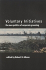 Voluntary Initiatives : The New Politics of Corporate Greening - Book