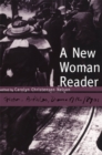 A New Woman Reader : Fiction, Drama and Articles of the 1890s - Book
