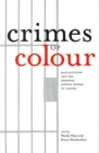 Crimes of Colour : Racialization and the Criminal Justice System in Canada - Book