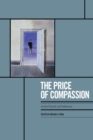 The Price of Compassion : Assisted Suicide and Euthanasia - Book