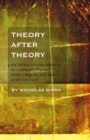 Theory After Theory : An Intellectual History of Literary Theory From 1950 to the Early 21st Century - Book