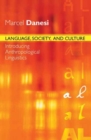 Language, Society, and Culture : Introducing Anthropological Linguistics - Book