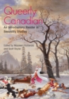 Queerly Canadian : An Introductory Reader in Sexuality Studies - Book
