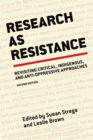 Research as Resistance : Revisiting Critical, Indigenous, and Anti-Oppressive Approaches - Book