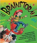 Brainstorm! : Amazing Ideas and Astonishing Puzzles to Stretch Your Brain and Make You the Smartest Kid You Can Be - Book