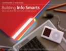Building Info Smarts : How to Work with All Kinds of Information and Make It Your Own - Book