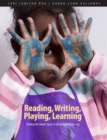 Reading, Writing, Playing, Learning : Finding the Sweet Spots in Kindergarten Literacy - Book