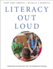 Literacy Out Loud : Creating Vibrant Classrooms Where 'Talk' is the Springboard for All Learning - Book