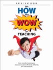 The How & Wow of Teaching : Quick ideas for mastering any classroom situation effectively, efficiently, and enthusiastically - Book