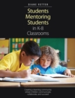 Students Mentoring Students in K-8 Classrooms : Creating a learning community where children communicate, collaborate, and succeed - Book