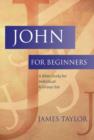 John for Beginners : A Bible Study for Individual or Group Use - Book