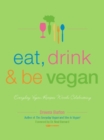 Eat, Drink & Be Vegan : Great Vegan Food for Special and Everyday Celebrations - eBook