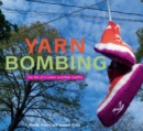 Yarn Bombing : The Art of Crochet and Knit Graffiti - eBook