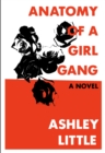 Anatomy of a Girl Gang - eBook