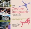The Creative Instigator's Handbook : A DIY Guide to Making Social Change through Art - eBook