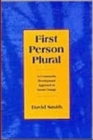 First Person Plural : Community Development Approach to Social Change - Book