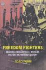 Freedom Fighters : Anarachist Intellectuals, Workers and Soldiers in Portugal's History - Book