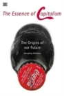 Essence Of Capitalism - The Origins of our Future - Book