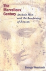 The Marvellous Century - Archaic Man and the Awakening of Reason - Book