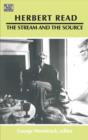 Herbert Read: The Stream and the Source - The Stream and the Source - Book