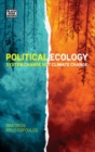 Political Ecology - System Change Not Climate Change - Book