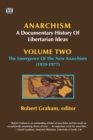 Anarchism Volume Two : A Documentary History of Libertarian Ideas, Volume Two - The Emergence of a New Anarchism - eBook