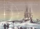 A Most Dangerous Voyage : An Exhibit of Books and Maps Documenting Four Centuries of Exploration in Search of the Northwest Passage - Book