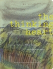 The Thinking Heart : The Literary Archive of Wilfred Watson - Book