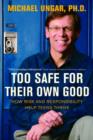 Too Safe for Their Own Good - eBook