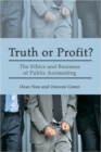 Truth or Profit? : The Ethics and Business of Public Accounting - Book