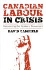 Canadian Labour in Crisis : Reinventing the Workers' Movement - Book
