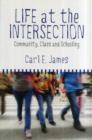 Life at the Intersection : Community, Class and Schooling - Book
