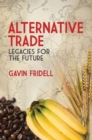 Alternative Trade : Legacies for the Future - Book
