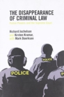 The Disappearance of Criminal Law : Police Powers and the Supreme Court - Book