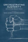 Orchestrating Austerity : Impacts and Resistance - Book