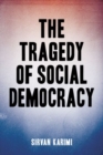 The Tragedy of Social Democracy - Book