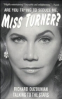 Are You Trying to Seduce Me, Miss Turner? : Talking to the Stars - Book