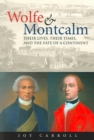 Wolfe and Montcalm : Their Lives, Their Times and the Fate of a Continent - Book