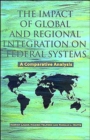 The Impact of Global and Regional Integration on Federal Systems - Book