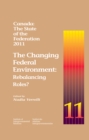 Canada: The State of the Federation, 2011 : The Changing Federal Environment: Rebalancing Roles - eBook