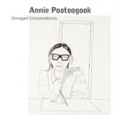 Annie Pootoogook : Kinngait Compositions - Book