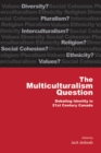 The Multiculturalism Question : Debating Identity in 21st Century Canada - Book