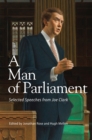 A Man of Parliament : Selected Speeches from Joe Clark - Book