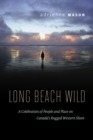 Long Beach Wild : A Celebration of People and Place on Canada's Rugged Western Shore - Book