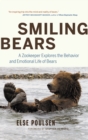 Smiling Bears : A Zookeeper Explores the Behaviour and Emotional Life of Bears - Book