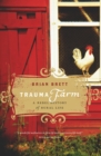 Trauma Farm : A Rebel History of Rural Life - Book