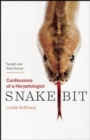 Snakebit : Confessions of a Herpetologist - Book
