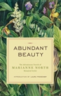 Abundant Beauty : The Adventurous Travels of Marianne North, Botanical Artist - eBook