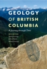 Geology of British Columbia : A Journey Through Time - eBook