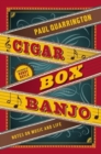 Cigar Box Banjo : Notes on Music and Life - Book